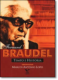 Fernand Braudel - Tempo e História
