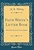 Faith White's Letter Book by M H Whiting