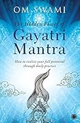 The Hidden Power of Gayatri Mantra 