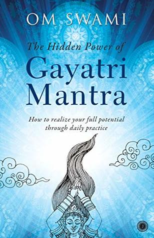 The Hidden Power of Gayatri Mantra (Kindle Edition)