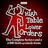 High Table, Lower Orders: The Complete Series 1 and 2: The BBC Radio 4 Comedy Drama