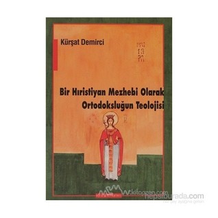 Bir Hıristiyan Mezhebi Olarak Ortodoksluğun Teolojisi