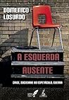 A esquerda ausente – crise, sociedade do espetáculo, guerra