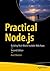 Practical Node.js: Building Real-World Scalable Web Apps