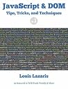 JavaScript & DOM Tips, Tricks, and Techniques (Volume 3) JavaScript & DOM Tips, Tricks, and Techniques (Volume 3)