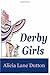 Derby Girls by Alicia Lane Dutton