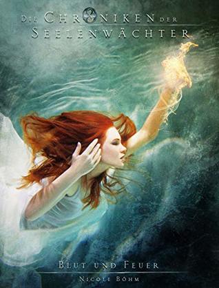 Blut und Feuer (Die Chroniken der Seelenwächter, #28)