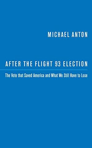 After the Flight 93 Election: The Vote that Saved America and What We Still Have to Lose (Kindle Edition)