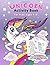 Unicorn Activity Book for Kids Ages 4-8 by Selah Works
