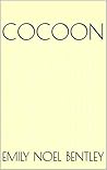 Cocoon by Emily Noel Bentley