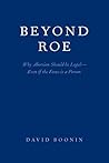 Beyond Roe: Why A...