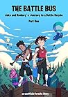 Fortnite: The Battle Bus; Jake and Rodney's Journey to a Battle Royale (An Unofficial Fortnite Story)