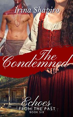 The Condemned (Echoes from the Past, #6)