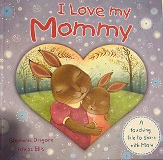 I Love my Mommy (Unknown Binding)