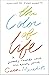 The Color of Life: A Journe...