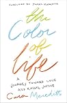 The Color of Life: A Journey toward Love and Racial Justice