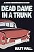 Dead Dame in a Trunk by Matt Wall