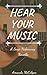 Hear Your Music: A Sage Hid...