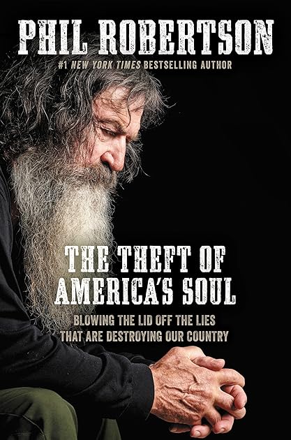 The Theft of America’s Soul: Blowing the Lid Off the Lies That Are Destroying Our Country