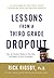 Lessons from a Third Grade Dropout: How the Timeless Wisdom of One Man Can Impact an Entire Generation