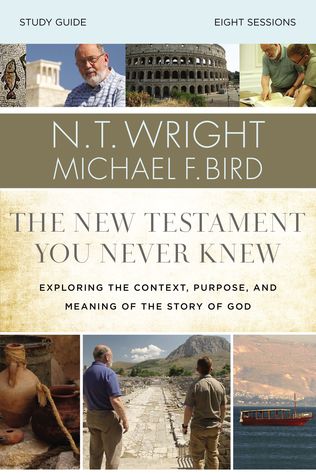The New Testament You Never Knew Bible Study Guide: Exploring the Context, Purpose, and Meaning of the Story of God (Paperback)