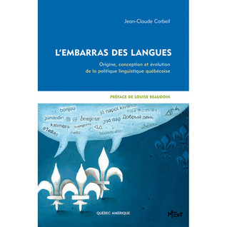 L'embarras des langues: origine, conception et évolution de la politique linguistique québécoise (Paperback)