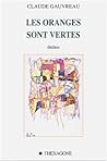 Les oranges sont vertes: Pièce de théâtre en quatre actes: 1958 1970