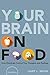 Your Brain on Food: How Chemicals Control Your Thoughts and Feelings