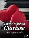 Una melodía para Clarisse by Silvia García Ruiz