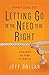 Letting Go of the Need to Be Right by Jeff Dollar