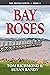 Bay Roses