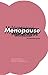 Menopause: An imperfect guide
