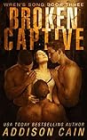 Broken Captive by Addison Cain Broken Captive by Addison Cain
