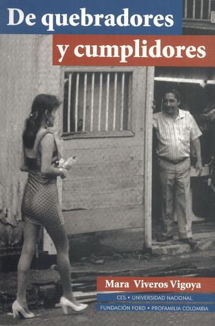 De quebradores y cumplidores: sobre hombres, masculinidades y relaciones de género en Colombia (ebook)