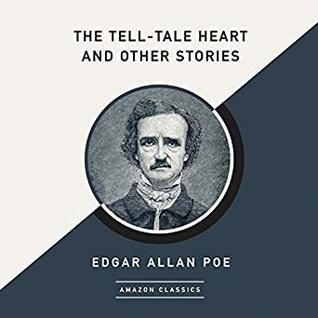 The Tell-Tale Heart and Other Stories