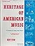 HERITAGE OF AMERICAN MUSIC,...