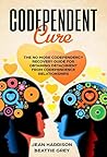 Codependent Cure:...
