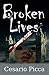 Broken Lives by Cesario Picca