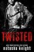 Twisted by Natasha Knight