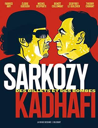 Sarkozy-Kadhafi. Des billets et des bombes (Kindle Edition)