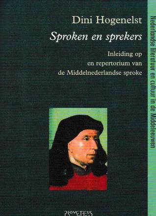 Sproken en sprekers. Inleiding op en repertorium van de Middelnederlandse sproke