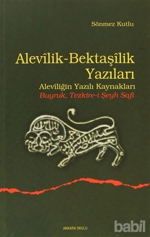Alevilik - Bektaşilik Yazıları  Aleviliğin Yazılı Kaynakları Buyruk, Tezkire-i Şeyh Safi (Paperback)