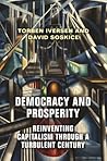 Democracy and Prosperity: Reinventing Capitalism through a Turbulent Century