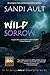 WILD SORROW (WILD Mystery Series)