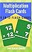 MULTIPLICATION FLASH CARDS: 0 To 12 Child Flash Cards (Math Flash Cards Book 1)