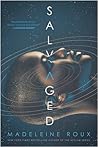 Salvaged by Madeleine Roux