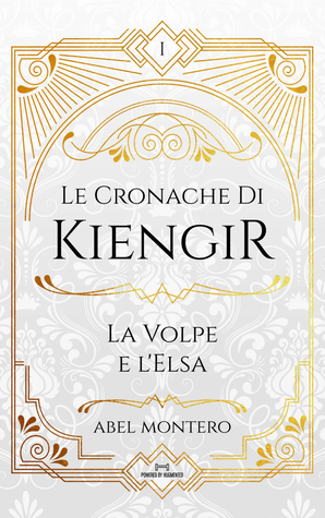 Le Cronache di Kiengir: La Volpe e l'Elsa (Paperback)