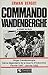 Commando Vandenberghe : Le Pirate du Delta: Roger Vandenberghe, héros légendaire de la Guerre d'Indochine (février 1947-janvier 1952) (French Edition)