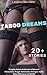 Taboo Dreams: 20+ Naughty S...