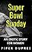 Super Bowl Sunday Sex: A Se...